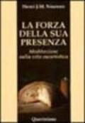 La forza della sua presenza. Meditazione sulla vita eucaristica