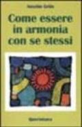 Come essere in armonia con se stessi