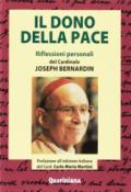 Il dono della pace. Riflessioni personali del cardinale Joseph Bernardin