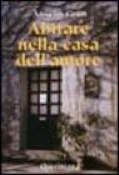 Abitare nella casa dell'amore