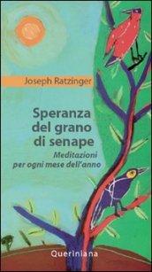 Speranza del grano di senape. Meditazioni per ogni mese dell'anno