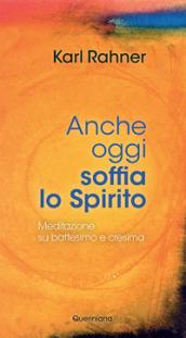 Anche oggi soffia lo Spirito