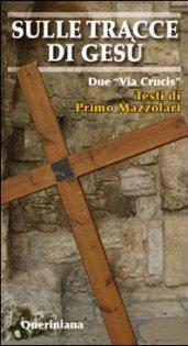 Sulle tracce di Gesù. Due «Via crucis»