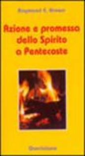 Azione e promessa dello Spirito a Pentecoste. Riflessioni sulle letture liturgiche tra Pasqua e Pentecoste tratte dagli Atti degli Apostoli...