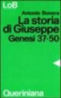 La storia di Giuseppe. Dio in cerca di fratelli. Genesi 37-50