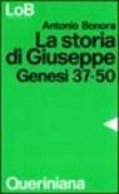 La storia di Giuseppe. Dio in cerca di fratelli. Genesi 37-50