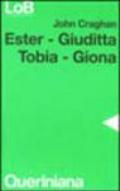 Ester, Giuditta, Tobia, Giona