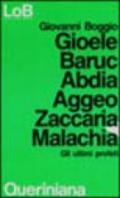 Gioele Baruc Abdia Aggeo Zaccaria Malachia. Gli ultimi profeti