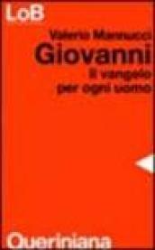 Giovanni. Il Vangelo per ogni uomo