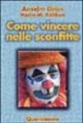 Come vincere nelle sconfitte