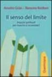 Il senso del limite. Impulsi spirituali per riuscire a incontrarci