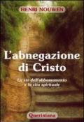 L'abnegazione di Cristo. La via dell'abbassamento e la vita spirituale