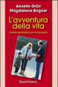 L'avventura della vita. Guida spirituale per la famiglia