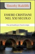 Essere cristiani nel XXI secolo. Una spiritualità per il nostro tempo