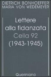 Lettere alla fidanzata. Cella 92 (1943-1945)