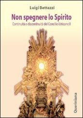 Non spegnere lo Spirito. Continuità e discontinuità del Concilio Vaticano II