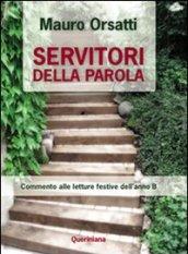 Servitori della parola. Commento alle letture festive dell'anno B