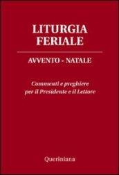 Liturgia feriale. Avvento-Natale. Commenti e preghiere per il presidente e il lettore