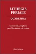 Liturgia feriale. Quaresima. Commenti e preghiere per il presidente e il lettore
