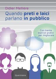 Quando preti e laici parlano in pubblico. Con trenta esercizi pratici per migliorare