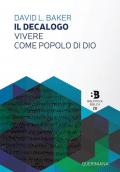 Il decalogo. Vivere come popolo di Dio