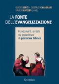 La fonte dell'evangelizzazione. Fondamenti, ambiti ed esperienze di pastorale biblica