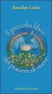 Il piccolo libro del piacere di vivere