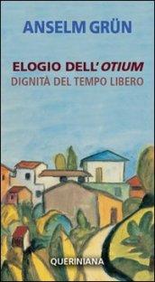 Elogio dell'otium. Dignità del tempo libero