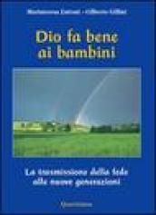 Dio fa bene ai bambini. La trasmissione della fede alle nuove generazioni