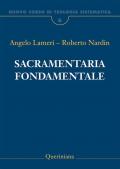 Nuovo corso di teologia sistematica. Vol. 6: Sacramentaria fondamentale.