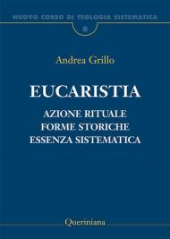 Nuovo corso di teologia sistematica. Vol. 8: Eucaristia. Azione rituale, forme storiche, essenza sistematica.