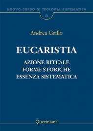 Nuovo corso di teologia sistematica. Vol. 8: Eucaristia. Azione rituale, forme storiche, essenza sistematica.