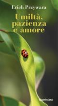 Umiltà, pazienza e amore