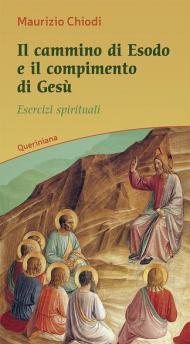 Il cammino di esodo e il compimento di Gesù. Esercizi spirituali