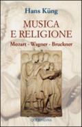 Musica e religione. Mozart, Wagner, Bruckner