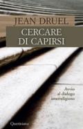 Cercare di capirsi. Avvio al dialogo interreligioso