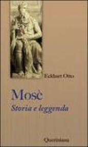 Mosè. Storia e leggenda