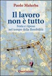 Il lavoro non è tutto. Festa e riposo nel tempo della flessibilità