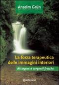 La forza terapeutica delle immagini interiori. Attingere a sorgenti fresche