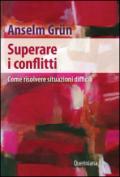 Superare i conflitti. Come risolvere situazioni difficili