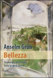 Bellezza. Una nuova spiritualità della gioia di vivere