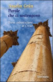 Parole che ci sostengono. Breve introduzione al Credo