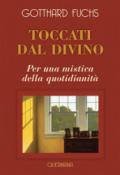 Toccati dal divino. Per una mistica della quotidianità