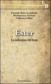 Ester. La seduzione del bene