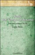 Ferie del tempo ordinario. Anno pari (settimane 18-34). Lectio brevis