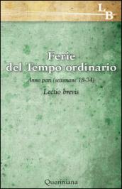 Ferie del tempo ordinario. Anno pari (settimane 18-34). Lectio brevis