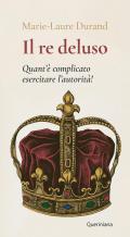 Il Re deluso. Quant’è complicato esercitare l’autorità!