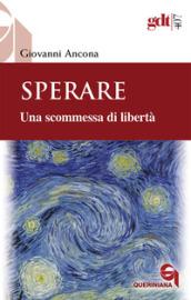 Sperare. Una scommessa di libertà