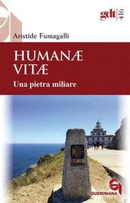 Humanae vitae. Una pietra miliare. Nuova ediz.