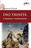 Dio Trinità. Comunione e trasformazione